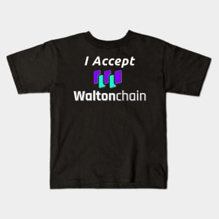 I accept Waltonchain Kids T-Shirt